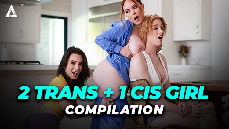 OOPSIE - 2 TRANS & 1 CIS Chick THREESOMES COMPILATION! SANDWICH, DP, BAREBACK, DEEPTHROAT , & MORE!_main_thumbnail