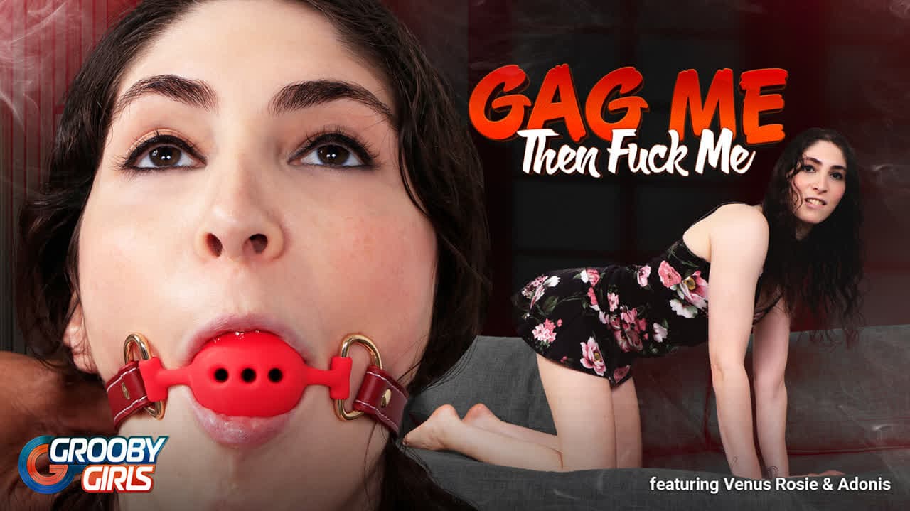 GROOBYGIRLS - Venus Rosie Wants Gag and Fucked Hard_main_thumbnail